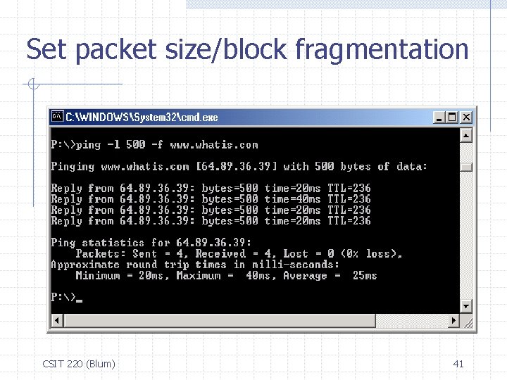 Set packet size/block fragmentation CSIT 220 (Blum) 41 