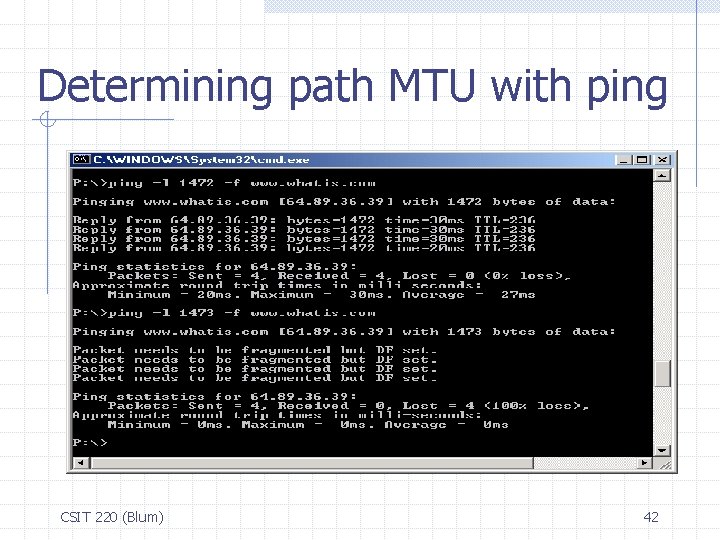 Determining path MTU with ping CSIT 220 (Blum) 42 