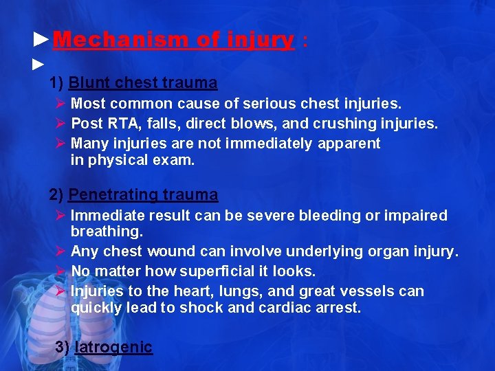 ►Mechanism of injury : ► 1) Blunt chest trauma Ø Most common cause of