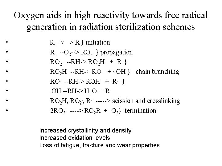 Oxygen aids in high reactivity towards free radical generation in radiation sterilization schemes •
