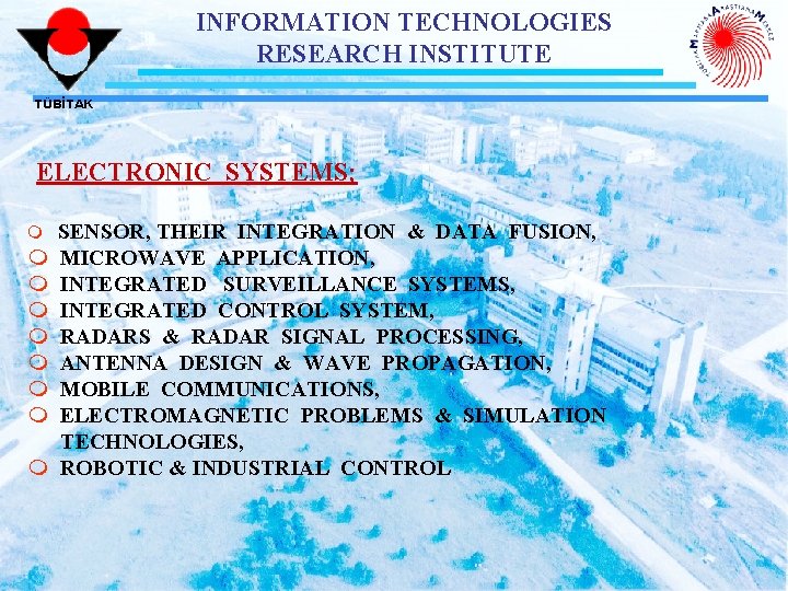 INFORMATION TECHNOLOGIES RESEARCH INSTITUTE TÜBİTAK ELECTRONIC SYSTEMS; m m m m m SENSOR, THEIR