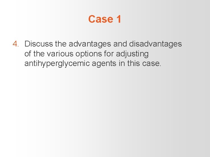 Case 1 4. Discuss the advantages and disadvantages of the various options for adjusting