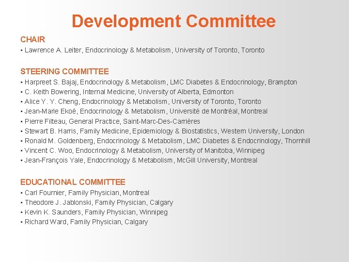 Development Committee CHAIR • Lawrence A. Leiter, Endocrinology & Metabolism, University of Toronto, Toronto