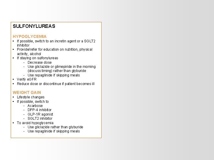 SULFONYLUREAS HYPOGLYCEMIA • If possible, switch to an incretin agent or a SGLT 2