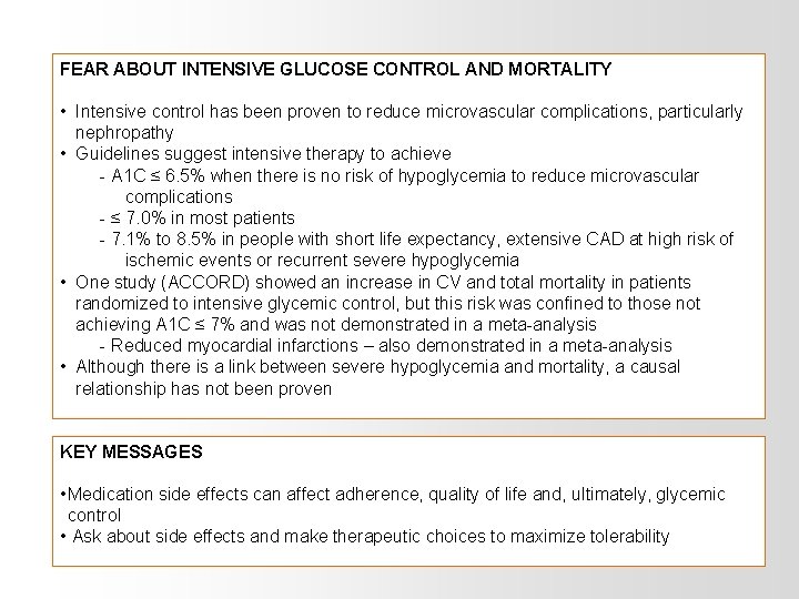 FEAR ABOUT INTENSIVE GLUCOSE CONTROL AND MORTALITY • Intensive control has been proven to