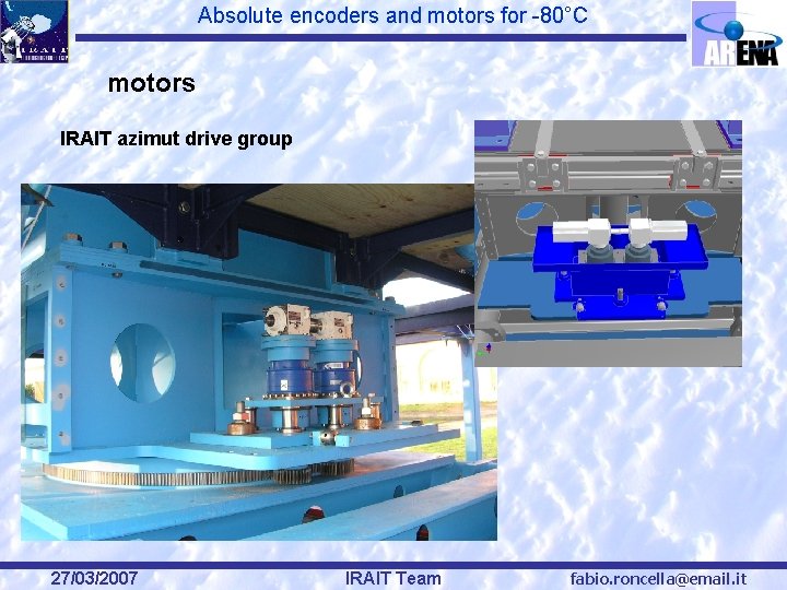 Absolute encoders and motors for -80°C motors IRAIT azimut drive group 27/03/2007 IRAIT Team