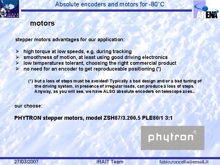 Absolute encoders and motors for -80°C motors stepper motors advantages for our application: Ø