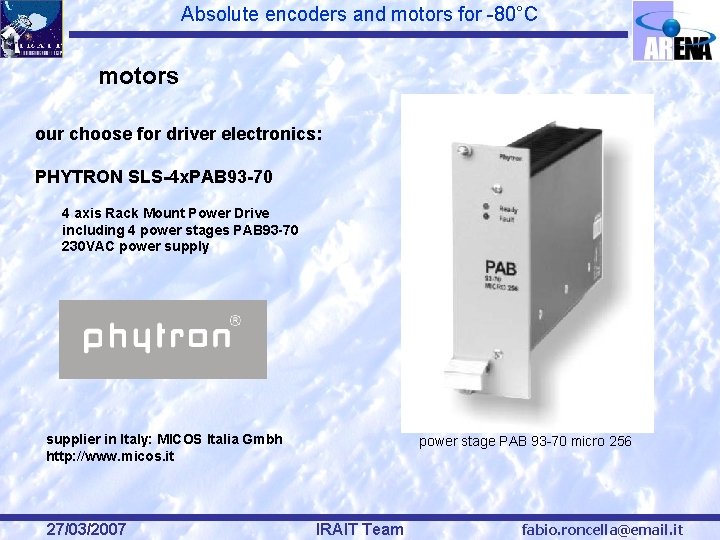 Absolute encoders and motors for -80°C motors our choose for driver electronics: PHYTRON SLS-4