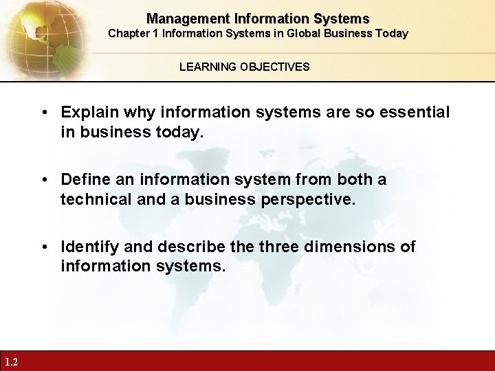 Management Information Systems Chapter 1 Information Systems in Global Business Today LEARNING OBJECTIVES •