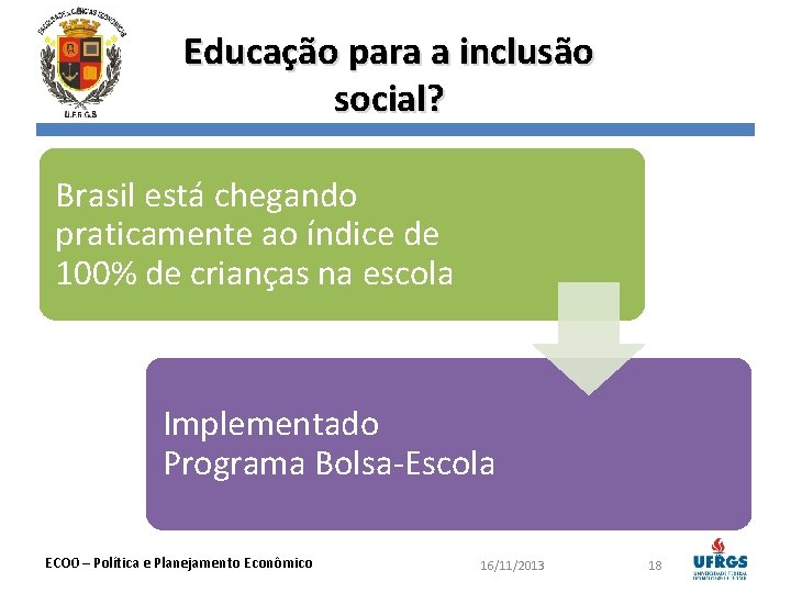 Educação para a inclusão social? Brasil está chegando praticamente ao índice de 100% de