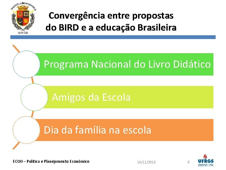 Convergência entre propostas do BIRD e a educação Brasileira Programa Nacional do Livro Didático