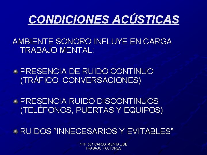 CONDICIONES ACÚSTICAS AMBIENTE SONORO INFLUYE EN CARGA TRABAJO MENTAL: PRESENCIA DE RUIDO CONTINUO (TRÁFICO,