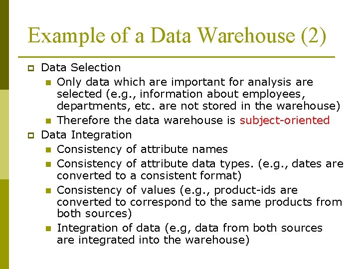 Example of a Data Warehouse (2) p p Data Selection n Only data which