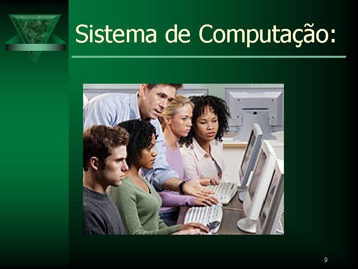 Sistema de Computação: 9 