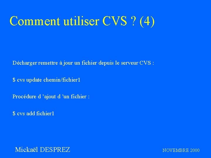 Comment utiliser CVS ? (4) Décharger remettre à jour un fichier depuis le serveur