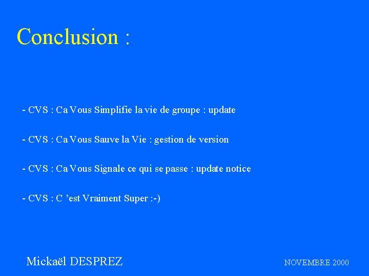 Conclusion : - CVS : Ca Vous Simplifie la vie de groupe : update