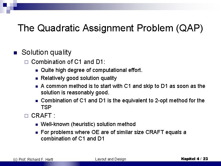 The Quadratic Assignment Problem (QAP) n Solution quality ¨ Combination of C 1 and