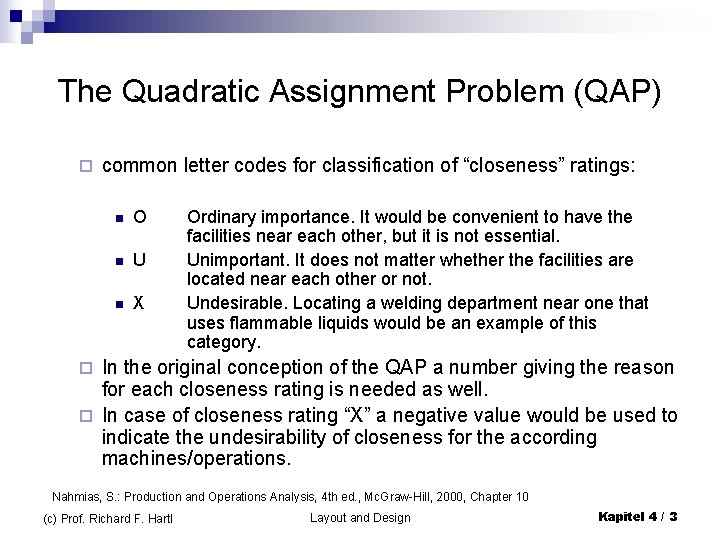 The Quadratic Assignment Problem (QAP) ¨ common letter codes for classification of “closeness” ratings: