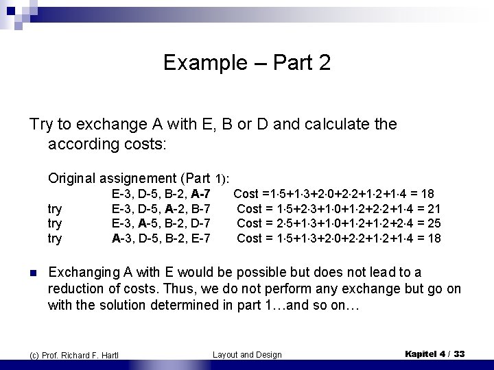 Example – Part 2 Try to exchange A with E, B or D and Example – Part 2 Try to exchange A with E, B or D and
