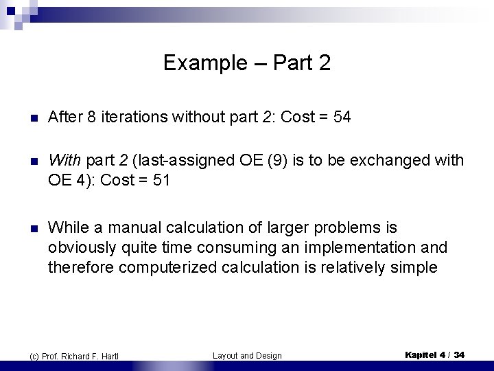 Example – Part 2 n After 8 iterations without part 2: Cost = 54 Example – Part 2 n After 8 iterations without part 2: Cost = 54