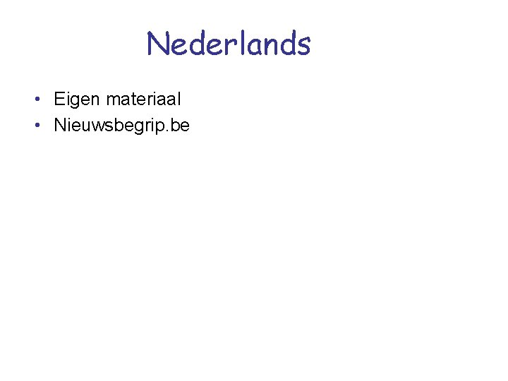 Nederlands • Eigen materiaal • Nieuwsbegrip. be 