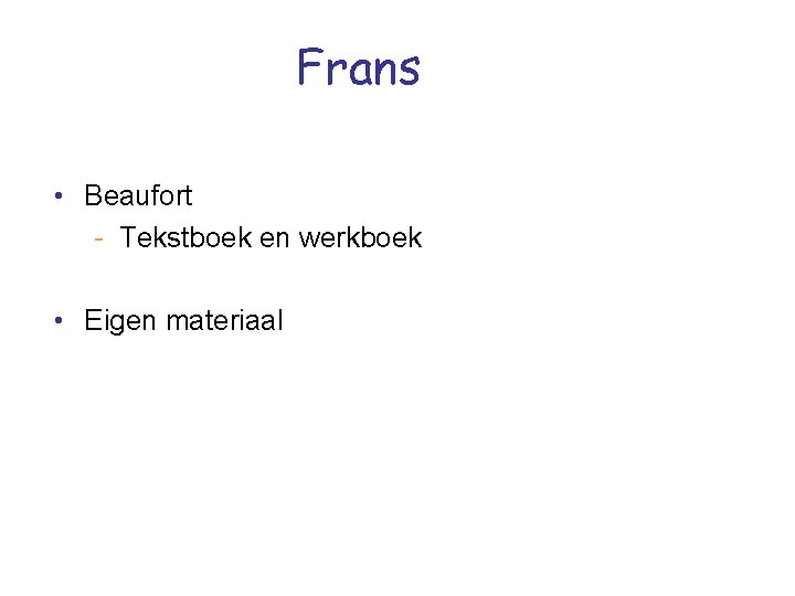 Frans • Beaufort - Tekstboek en werkboek • Eigen materiaal 