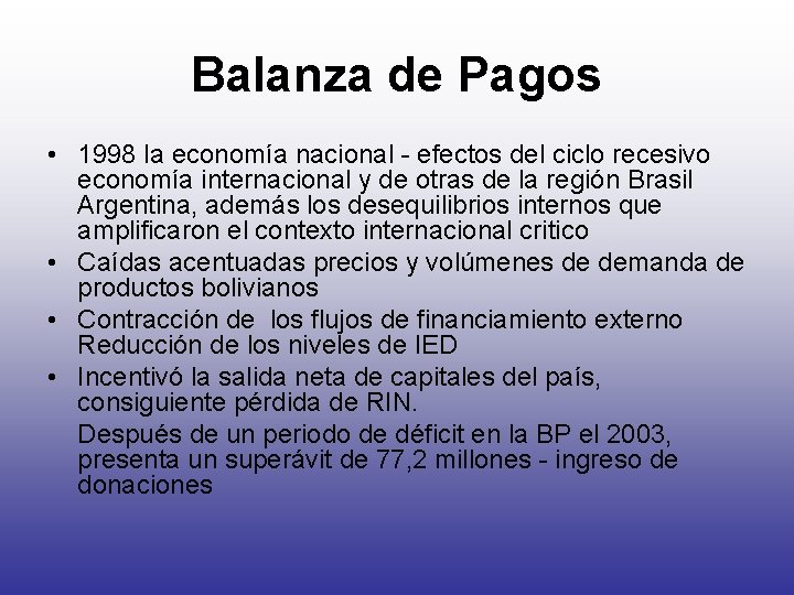 Balanza de Pagos • 1998 la economía nacional - efectos del ciclo recesivo economía