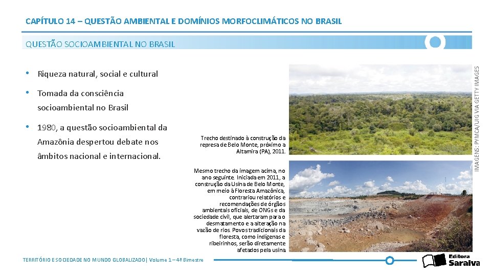 CAPÍTULO 14 – QUESTÃO AMBIENTAL E DOMÍNIOS MORFOCLIMÁTICOS NO BRASIL • Riqueza natural, social