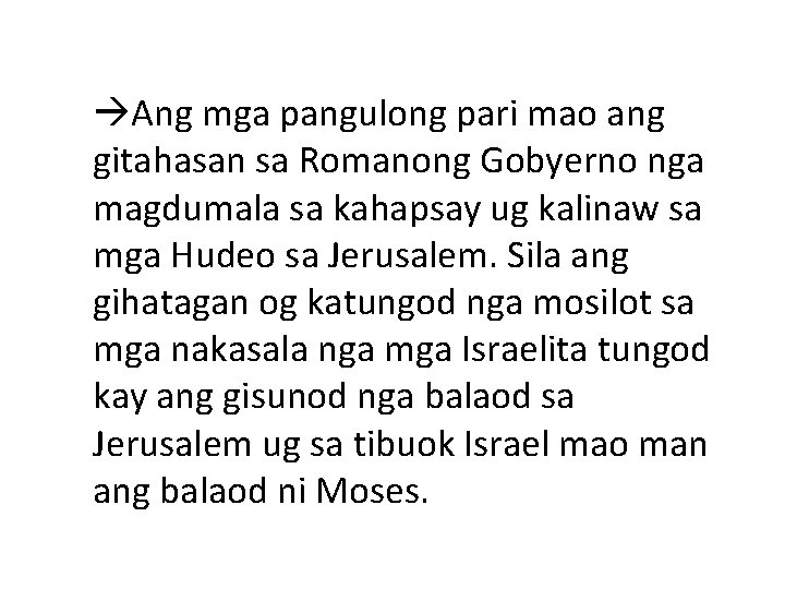  Ang mga pangulong pari mao ang gitahasan sa Romanong Gobyerno nga magdumala sa