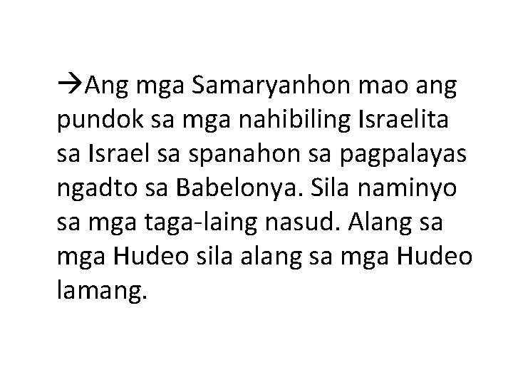  Ang mga Samaryanhon mao ang pundok sa mga nahibiling Israelita sa Israel sa