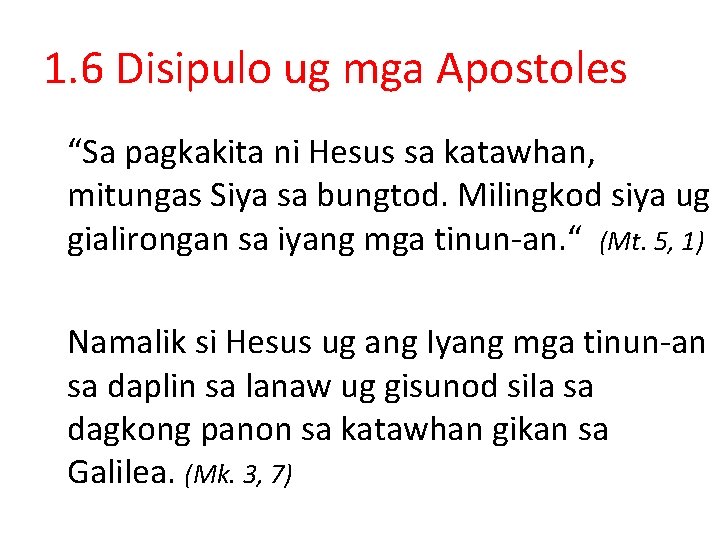 1. 6 Disipulo ug mga Apostoles “Sa pagkakita ni Hesus sa katawhan, mitungas Siya