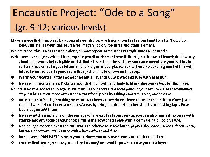 Encaustic Project: “Ode to a Song” (gr. 9 -12; various levels) Make a piece