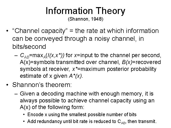Information Theory (Shannon, 1948) • “Channel capacity” = the rate at which information can
