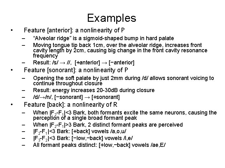 Examples • Feature [anterior]: a nonlinearity of P – – – • Feature [sonorant]: