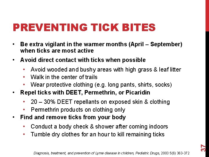 PREVENTING TICK BITES • Be extra vigilant in the warmer months (April – September)