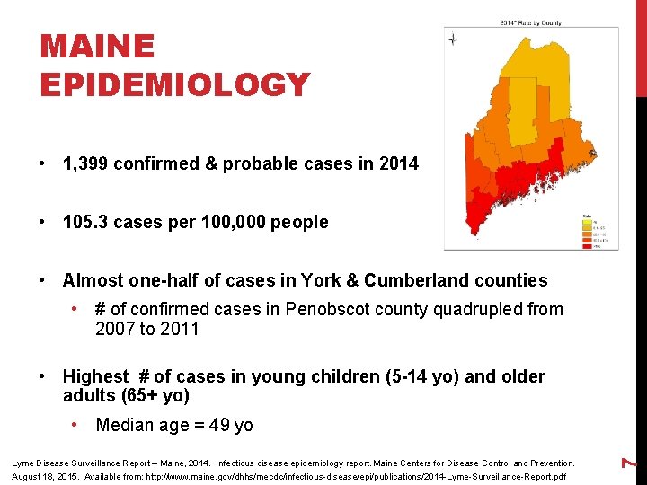 MAINE EPIDEMIOLOGY • 1, 399 confirmed & probable cases in 2014 • 105. 3
