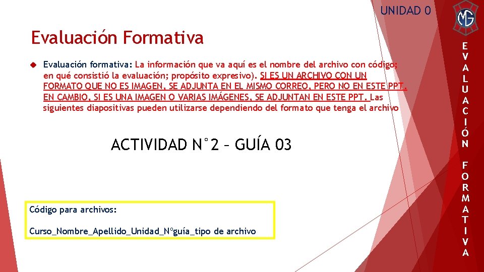 UNIDAD 0 Evaluación Formativa Evaluación formativa: La información que va aquí es el nombre