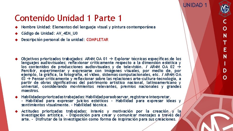 UNIDAD 1 Contenido Unidad 1 Parte 1 Nombre Unidad: Elementos del lenguaje visual y