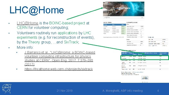LHC@Home • • • LHC@Home is the BOINC-based project at CERN for volunteer computing;