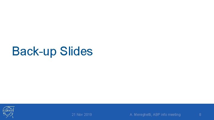 Back-up Slides 21 Nov 2019 A. Mereghetti, ABP info meeting 8 