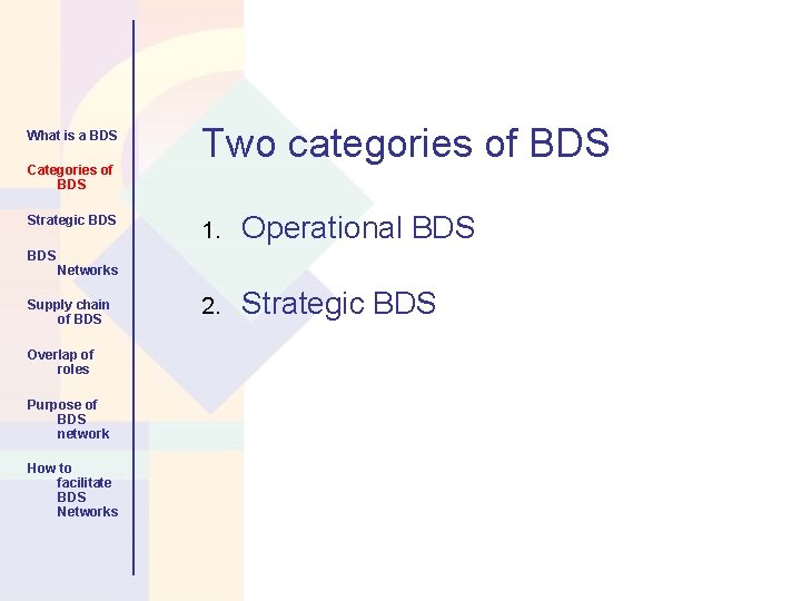 Facilitation of BDS networks What is a BDS