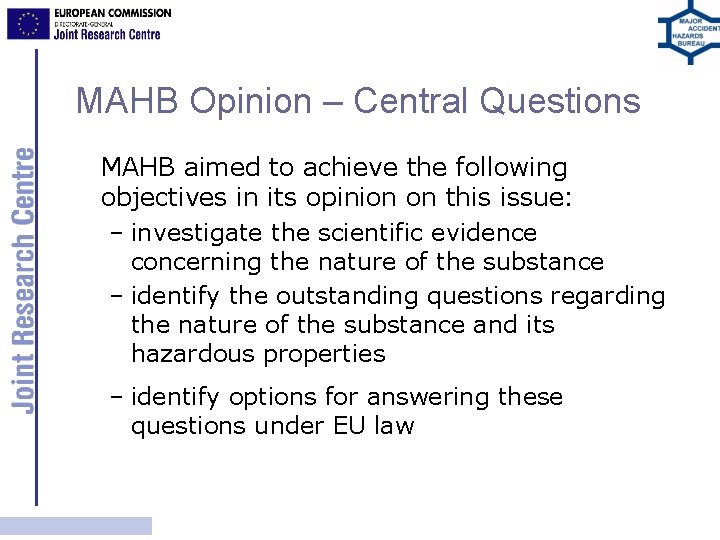 MAHB Opinion – Central Questions MAHB aimed to achieve the following objectives in its