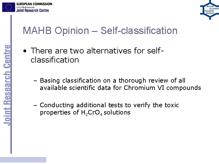 MAHB Opinion – Self-classification • There are two alternatives for selfclassification – Basing classification