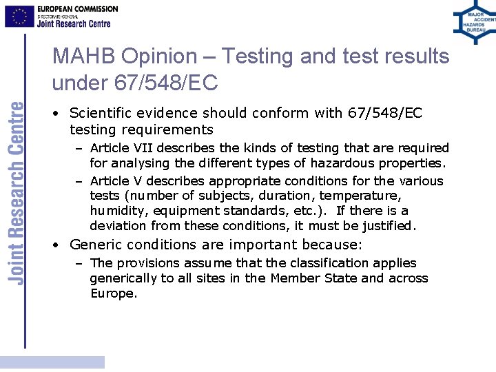 MAHB Opinion – Testing and test results under 67/548/EC • Scientific evidence should conform