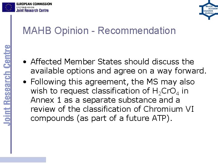 MAHB Opinion - Recommendation • Affected Member States should discuss the available options and