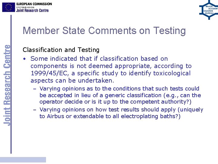 Member State Comments on Testing Classification and Testing • Some indicated that if classification