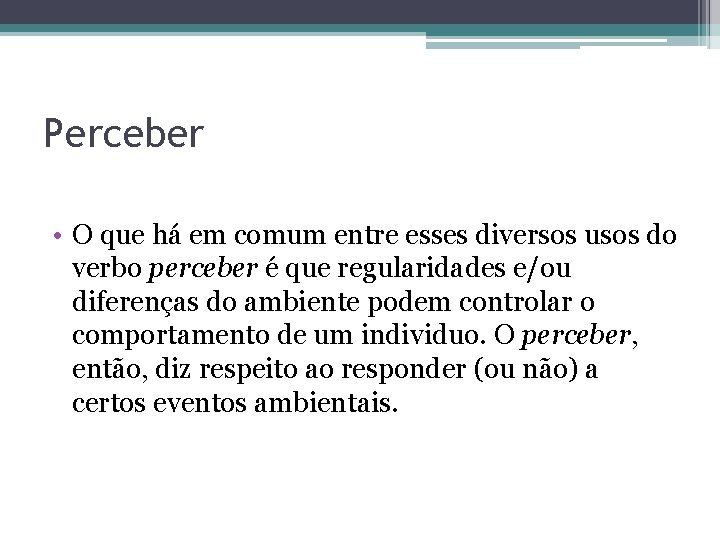 Perceber • O que há em comum entre esses diversos usos do verbo perceber