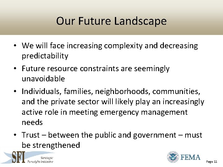 Our Future Landscape • We will face increasing complexity and decreasing predictability • Future