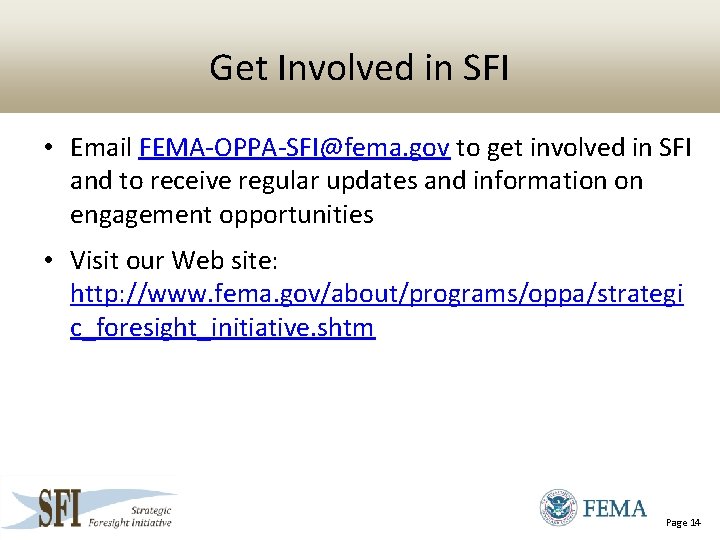 Get Involved in SFI • Email FEMA-OPPA-SFI@fema. gov to get involved in SFI and