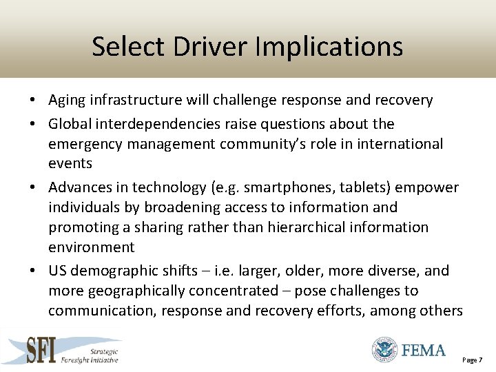 Select Driver Implications • Aging infrastructure will challenge response and recovery • Global interdependencies